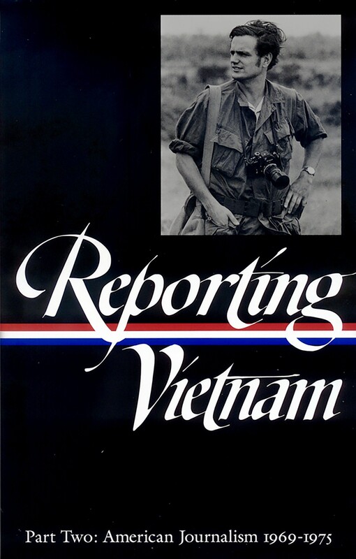 Reporting Vietnam. Part two, American journalism, 1969-1975