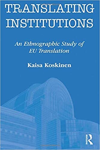 Translating institutions : an ethnographic study of EU translation