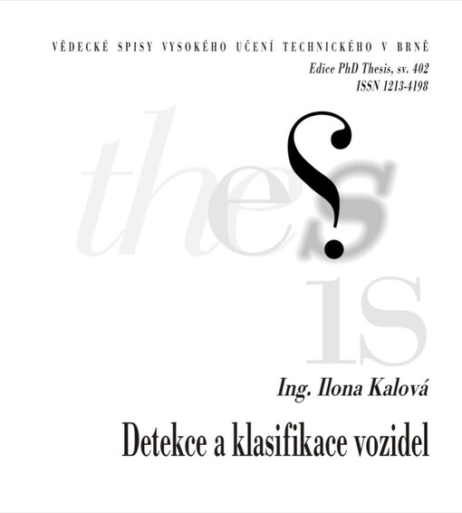 Detekce a klasifikace vozidel = Vehicles detection and classification : zkrácená verze Ph.D. Thesis