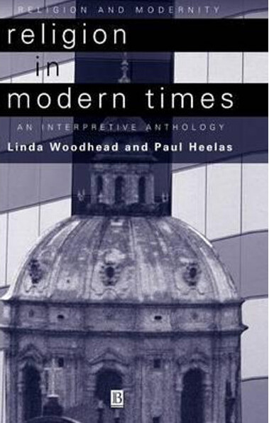 Religion in Modern Times: An Interpretive Anthology (Religion and Spirituality in the Modern World)