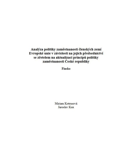 Analýza politiky zaměstnanosti členských zemí Evropské unie v závislosti na jejich předsednictví se zřetelem na aktualizaci principů politiky zaměstnanosti České republiky : Finsko