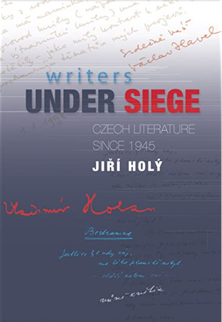 Writers under siege : Czech literature since 1945