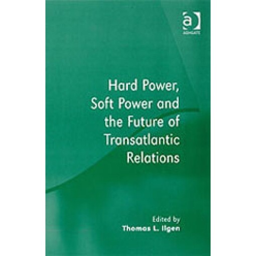 Hard power, soft power and the future of transatlantic relations