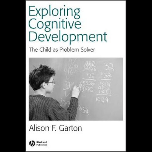 Exploring cognitive development: the child as problem solver