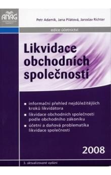 Likvidace obchodních společností : informační přehled nejdůležitějších kroků likvidátora, likvidace obchodních společností podle obchodního zákoníku, účetní a daňová problematika likvidace společností