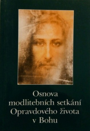Osnova modlitebních setkání Opravdového života v Bohu