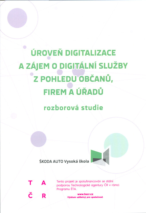 Úroveň digitalizace a zájem o digitální služby z pohledu občanů, firem a úřadů : rozborová studie