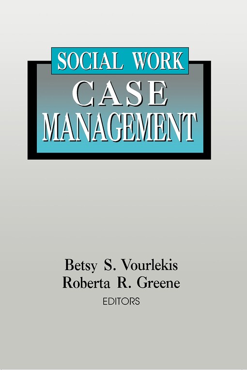 Social Work Case Management (Modern Applications of Social Work)