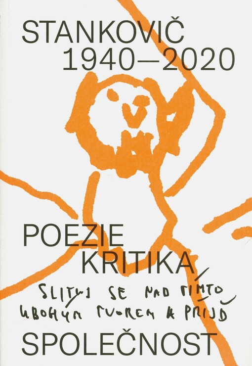 Stankovič 1940-2020 : (poezie, kritika, společnost) : reflexe a dokumenty