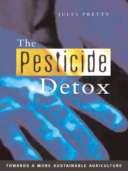 The Pesticide Detox: Towards a More Sustainable Agriculture