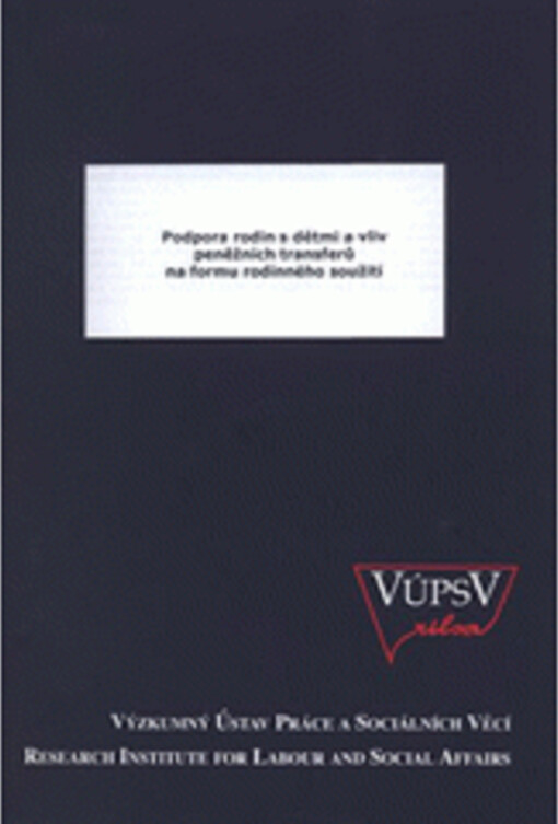 Podpora rodin s dětmi a vliv peněžních transferů na formu rodinného soužití