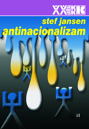 Antinacionalizam : etnografija otpora u Beogradu i Zagrebu