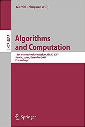 Algorithms and computation : 18th International Symposium, ISAAC 2007 : Sendai, Japan, December 17-19, 2007 : proceedings