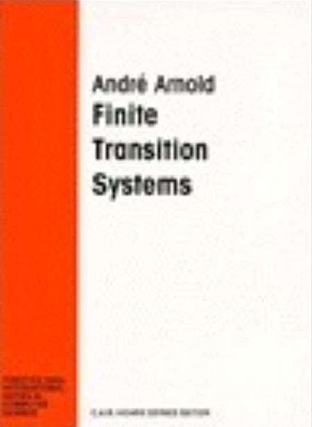 Finite Transition Systems: Semantics of Communicating Systems (Prentice-Hall International Series in Dynamics)