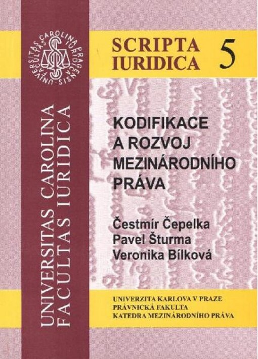 Kodifikace a rozvoj mezinárodního práva : kodifikace mezinárodního práva, právo mezinárodních smluv, právo mezinárodní odpovědnosti