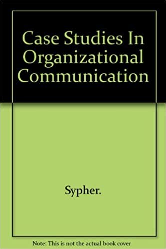 Case Studies in Organizational Communication