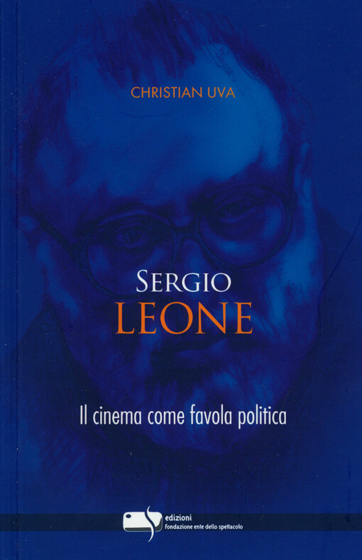 Sergio Leone : il cinema come favola politica