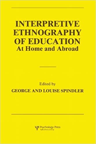 Interpretive Ethnography of Education at Home and Abroad