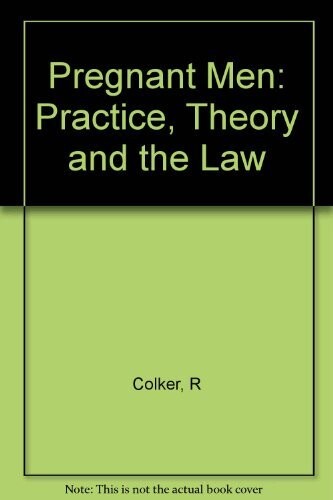 Pregnant Men: Practice, Theory, and the Law