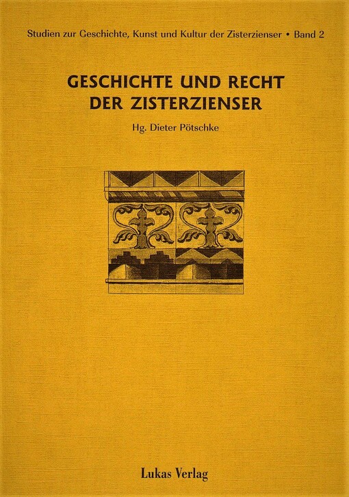 Geschichte und Recht der Zisterzienser (Studien zur Geschichte, Kunst und Kultur der Zisterzienser) (German Edition)
