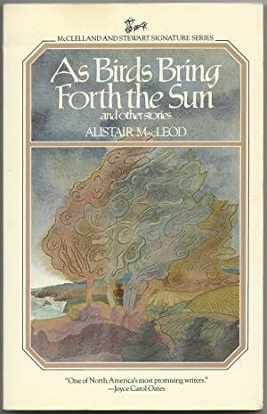 As Birds Bring Forth the Sun and Other Stories (McClelland and Stewart signature series)
