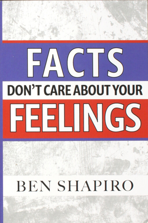 Facts don't care about your feelings
