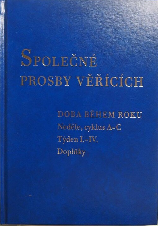 Společné prosby věřících : doba během roku : neděle cyklus A-C, týden I.-IV., doplňky