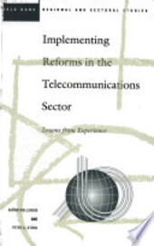 Implementing Reforms in the Telecommunications Sector: Lessons from Experience (World Bank Regional and Sectoral Studies)