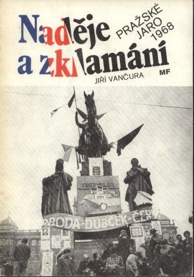 Naděje a zklamání: pražské jaro 1968