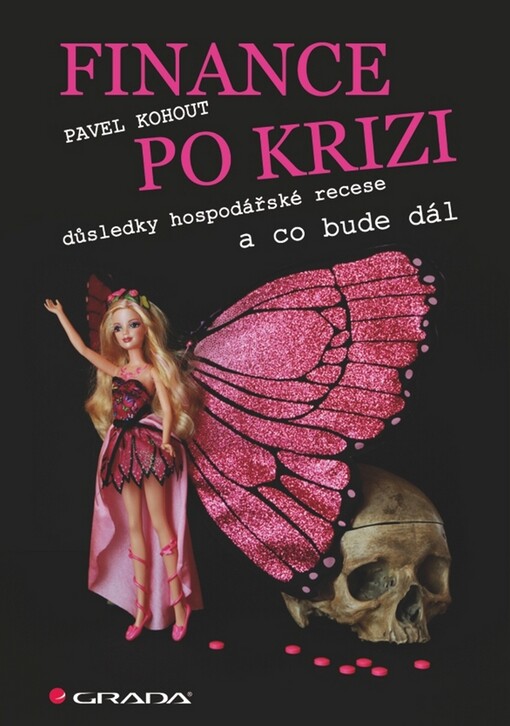 Finance po krizi: důsledky hospodářské recese a co bude dál, 1. vyd.