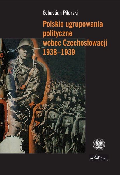 Polskie ugrupowania polityczne wobec Czechosłowacji, 1938-1939