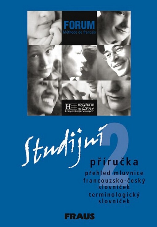 Forum: méthode de français : mémento grammatical, vocabulaire : studijní příručka : přehled mluvnice : francouzsko-český slovníček : terminologický slovníček