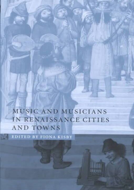 Music and musicians in Renaissance cities and towns