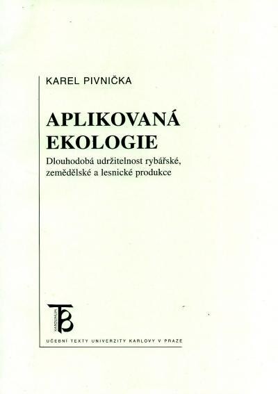 Aplikovaná ekologie : dlouhodobá udržitelnost rybářské, zemědělské a lesnické produkce