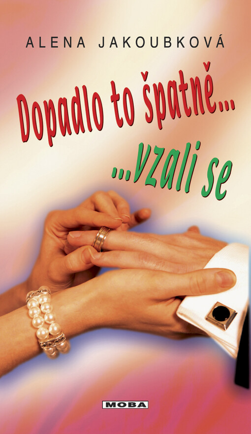 Dopadlo to špatně-- --vzali se