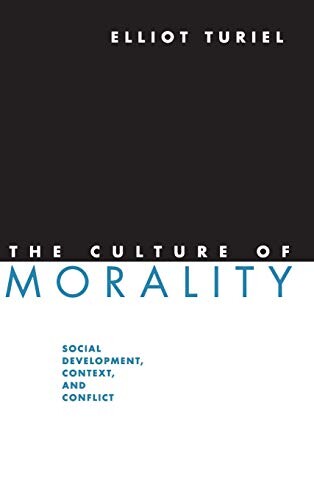 The culture of morality : social development, context, and conflict
