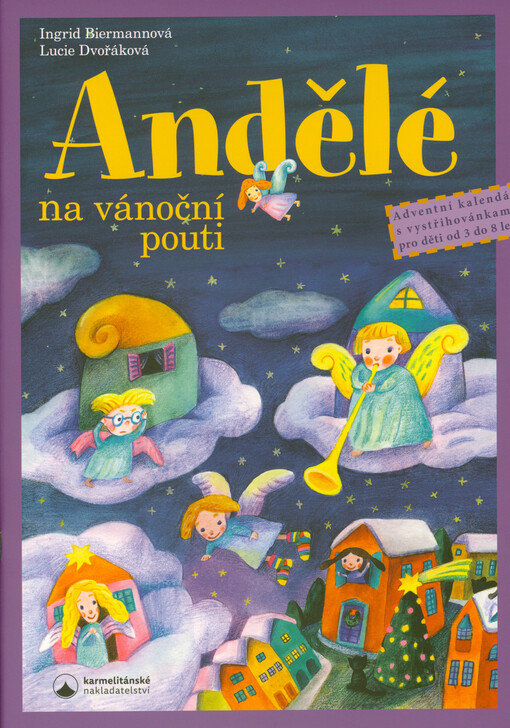 Andělé na vánoční pouti : adventní kalendář s vystřihovánkami pro děti od 3 do 8 let