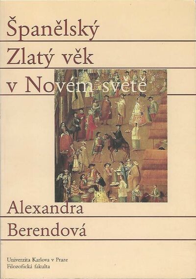 Španělský Zlatý věk v Novém světě : proměny literárních žánrů v mexickém baroku