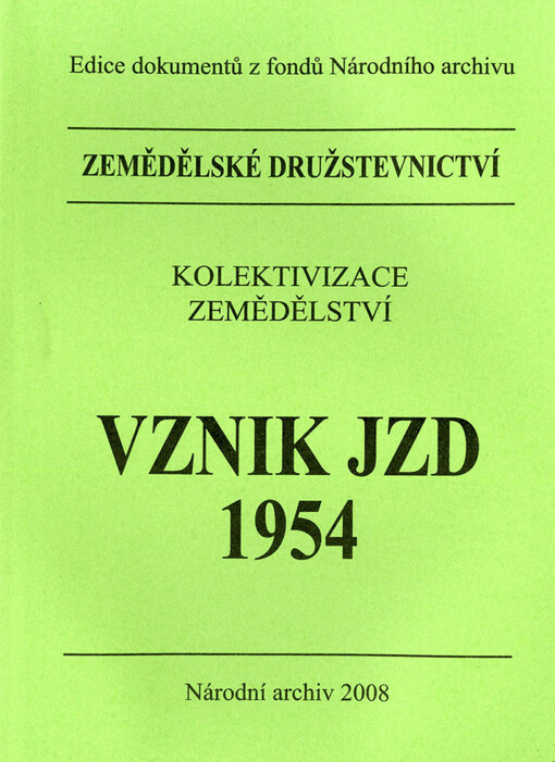 Zemědělské družstevnictví: kolektivizace zemědělství - vznik JZD 1954