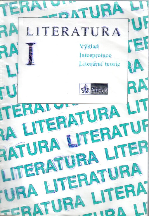 Literatura I : výklad, interpretace, literární teorie