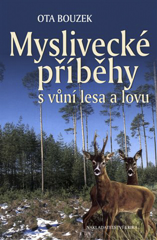 Myslivecké příběhy: s vůní lesa a lovu