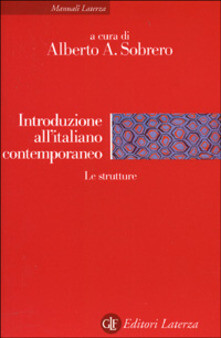 Introduzione all'italiano contemporaneo. Le strutture