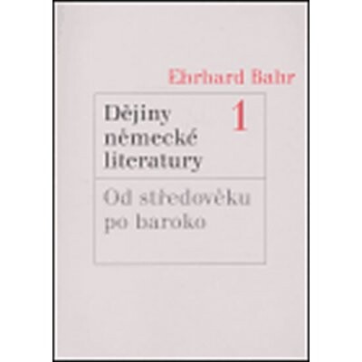 Dějiny německé literatury I. Od nejstaršího období po baroko