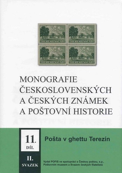 Monografie československých a českých známek a poštovní historie : pošta v době nesvobody. 11. díl, svazek II, Pošta v ghettu Terezín