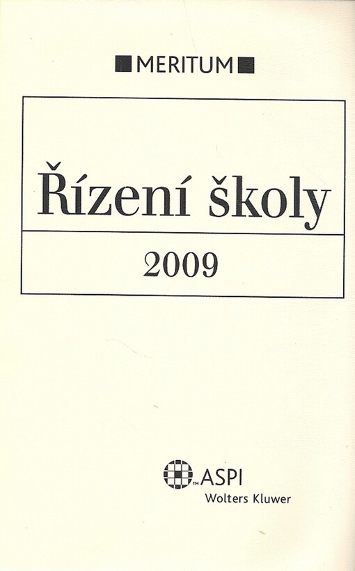 Řízení školy : 2009 : výklad je zpracován k právnímu stavu ke dni 1.1.2009