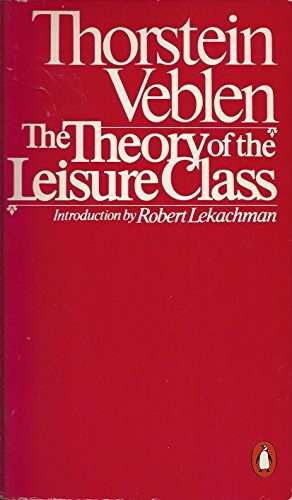 The Theory of the Leisure Class