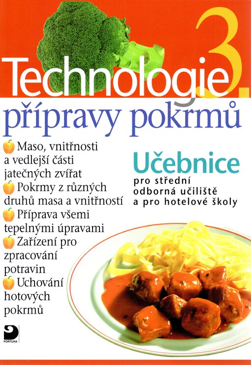 Technologie přípravy pokrmů 3. : učebnice pro střední odborná učiliště, učební obory kuchař-kuchařka, kuchař-číšník, číšník-servírka a pro hotelové školy