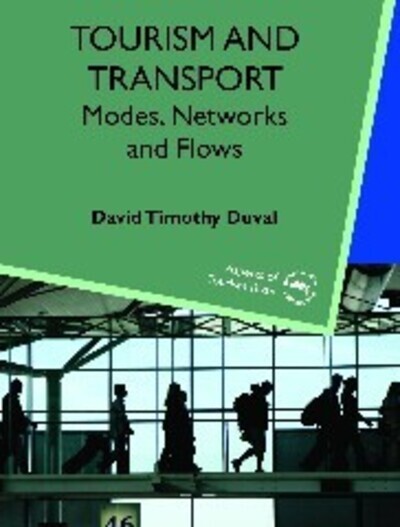 Tourism and transport : modes, networks and flows