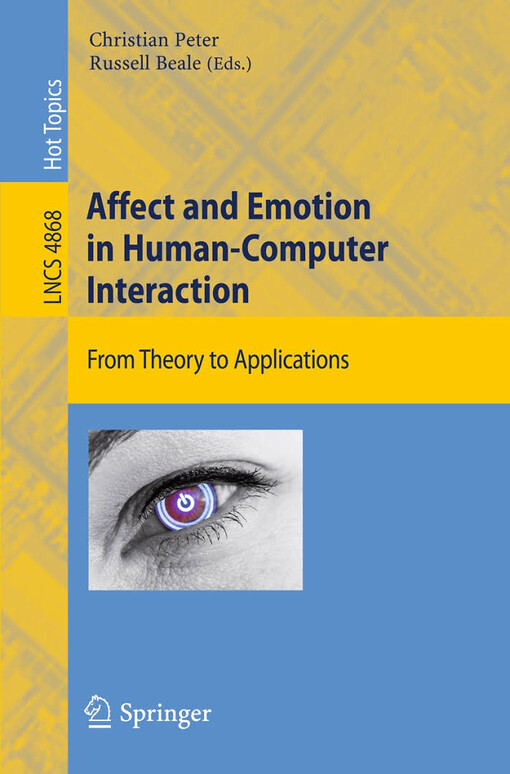 Affect and emotion in human-computer interaction : from theory to applications