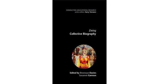 Doing Collective Biography (Conducting Educational Research)